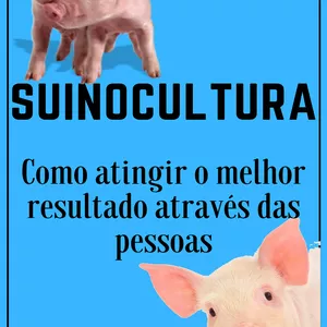 Imagem de capa para o Ebook Suinocultura: Como Atingir o Melhor Resultado Através das Pessoas