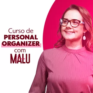 Curso de Personal Organizer do básico ao avançado - com Malu Corrêa