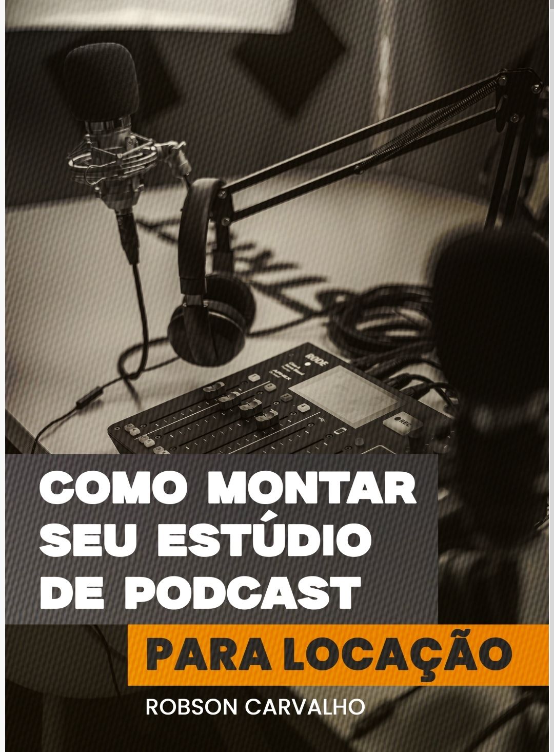 Como montar um estúdio de podcast para locação.
