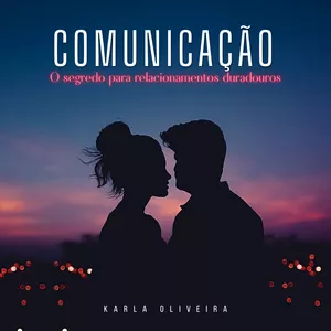 Imagem de capa para o Ebook Comunicação: o segredo para relacionamentos duradouros