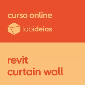 Imagem de capa para o Curso online revit - curtain wall | curso online labideias