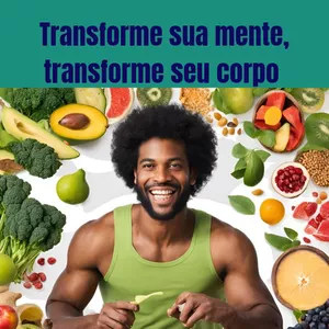Imagem de capa para o Ebook Transforme sua Mente, Transforme seu Corpo 