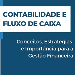 Imagem de capa para o Ebook eBook - Contabilidade e Fluxo de Caixa - Conceitos, Estratégias e Importância para a Gestão Financeira