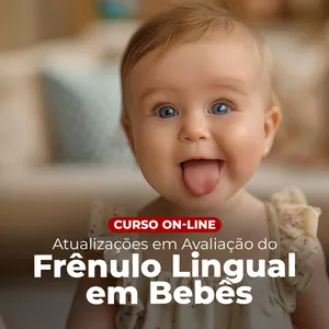 Imagem de capa para o Curso online CURSO ON-LINE GRAVADO - ATUALIZAÇÕES EM AVALIAÇÃO DO FRÊNULO LINGUAL EM BEBÊS
