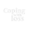 Coping With Loss