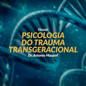 Imagem de capa para o Ebook Psicologia do Trauma Transgeracional