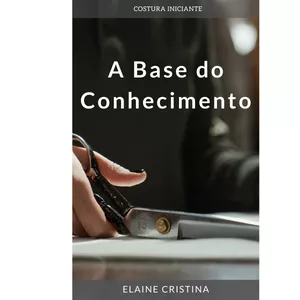 Imagem de capa para o Ebook Costura Iniciante A BASE DO CONHECIMENTO