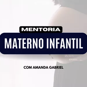 Imagem de capa para o Curso online Mentoria Materno Infantil com Amanda Gabriel