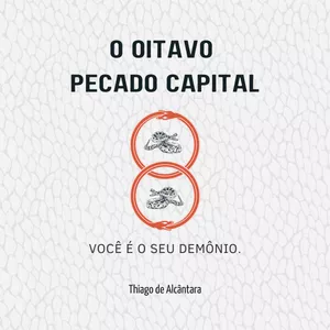 Imagem de capa para o Ebook O Oitavo Pecado Capital - Você é o Seu Demônio