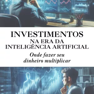 Imagem de capa para o Ebook Investimentos na era da Inteligência Artificial - Onde fazer seu dinheiro multiplicar