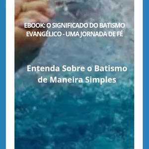 Imagem de capa para o Ebook O Significado  do Batismo  Evangélico - Uma Jornada de Fé