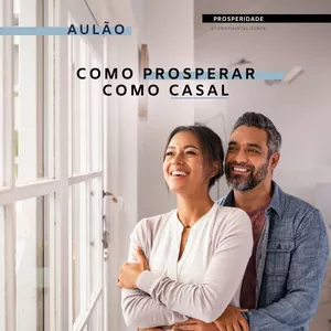 Imagem de capa para o Curso online Aulão: Como prosperar como casal