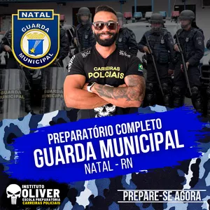 Curso 👮‍♂️ Preparatório Completo GUARDA MUNICIPAL de NATAL - RN 👮‍♂️ GCM - Instituto Óliver