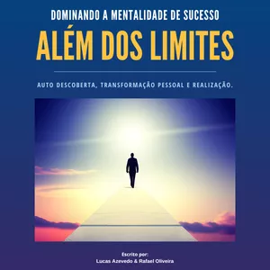 Imagem de capa para o Ebook Além dos Limites - Dominando a Mentalidade de Sucesso