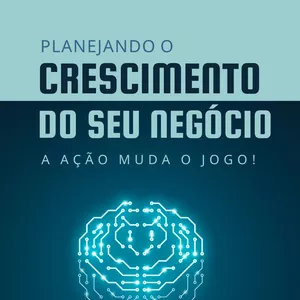 Imagem de capa para o Ebook Planejando o crescimento do seu negócio - Um Guia de ações rápidas