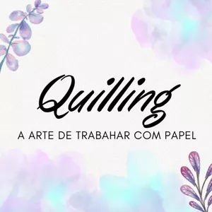 Imagem de capa para o Curso online Quilling - A Arte de Trabalhar com Papel