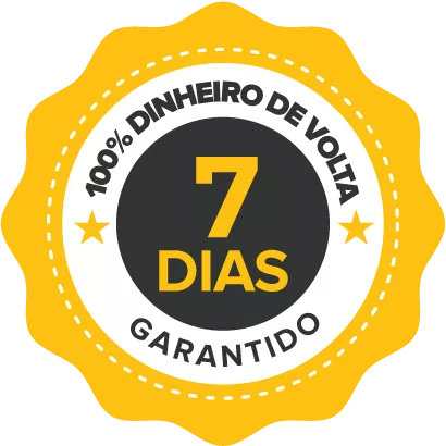 GARANTIA DE 7 DIAS. Ou o seu dinheiro de volta, sem perguntas.