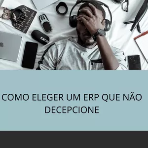 Como Eleger um ERP que não Decepcione