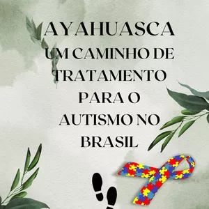 Imagem de capa para o Ebook Ayahuasca: Um Caminho de Tratamento para o Autismo no Brasil
