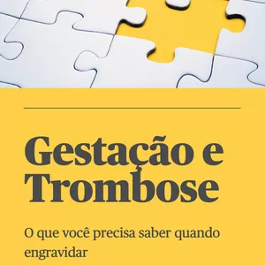 Imagem de capa para o Ebook Gestação e Trombose: O que você precisa saber quando engravidar
