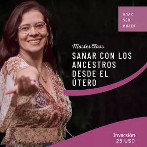 Imagen de portada para Curso online Masterclass Sanar con mis ancestros desde el útero 
