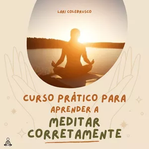 Imagem de capa para o Curso online CURSO PRÁTICO PARA APRENDER A MEDITAR CORRETAMENTE