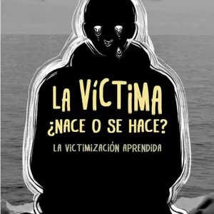 Imagen de portada para Curso online Taller + Libro digital: LA VÍCTIMA – Comprender para salir del rol