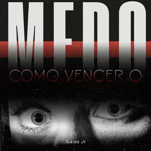 Imagem de capa para o Ebook Como Vencer o Medo NOVO
