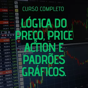 LÓGICA DO PREÇO COM PRICE ACTION E PADRÕES GRÁFICOS 