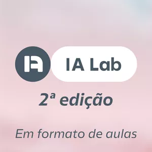 Imagem de capa para o Curso online IA LAB em formato de aulas, 2ª edição