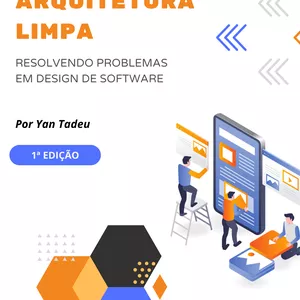 Imagem de capa para o Ebook Arquitetura Limpa: Resolvendo problemas em Design de Software