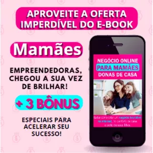 Negócio Online Para Mamães Donas de Casa - Desperte o Seu Potencial Empreendedor