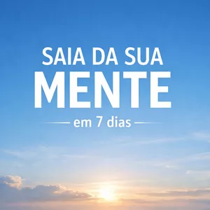 Imagem de capa para o Curso online Como sair da mente em 7 dias