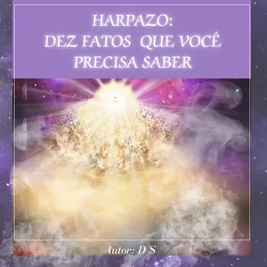 Imagem de capa para o Ebook HARPAZO: Dez fatos que você precisa saber!