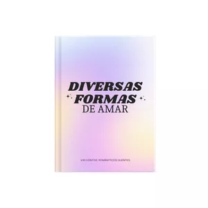 Imagem de capa para o Ebook Diversas Formas de Amar: 100 Contos de Românces Quentes