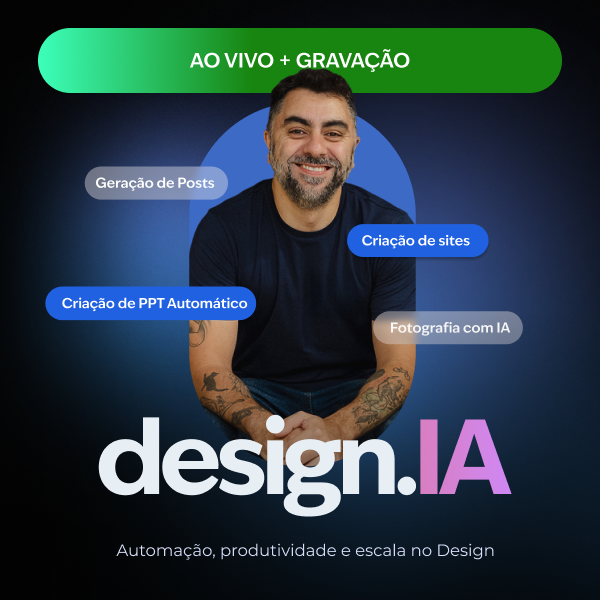 Design.IA Plus (Gravação do Curso + Materiais para download)