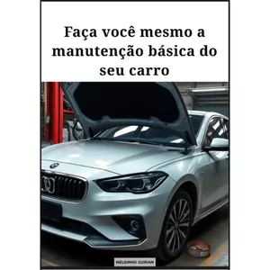 Imagem de capa para o Ebook Faça Você Mesmo a Manutenção Básica do seu Carro