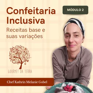 Imagem de capa para o Curso online Confeitaria Inclusiva Gourmet da Terra - MÓDULO II