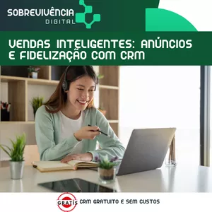 Vendas Inteligentes: Anúncios e Fidelização com CRM por Marcus