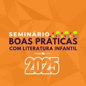 Imagem de capa para o Evento online Seminário Boas Práticas com Literatura Infantil 2025