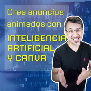 Imagen de portada para Curso online Crea anuncios animados desde cero para tus redes sociales utilizando la Inteligencia Artificial y Canva