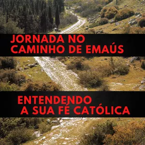 Imagem de capa para o Curso online ¨"Jornada no Caminho de Emaús “ Entendendo a sua FÉ CATÓLICA.
