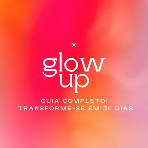 Imagem de capa para o Curso online Transforme-se em 30 Dias: Guia para um Glow Up Completo