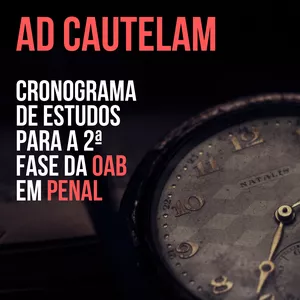 Imagem de capa para o Ebook Ad Cautelam - cronograma de estudos para a 2ª fase da OAB em penal