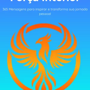 Imagem de capa para o Ebook "Desperte Sua Força Interior: 365 Mensagens para inspirar e transformar sua jornada pessoal"