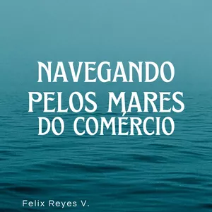 Imagem de capa para o Ebook Navegando pelos mares do comércio