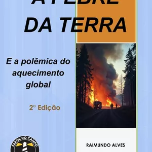 Imagem de capa para o Ebook A FEBRE DA TERRA:  E a polêmica do aquecimento global