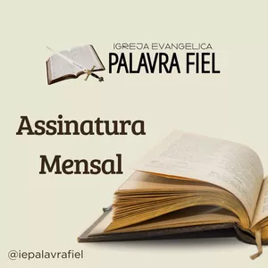 Imagem de capa para o Curso online Assinatura Mensal - Todos os Cursos Ig. Ev. Palavra Fiel