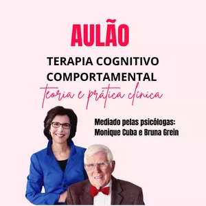 Imagem de capa para o Curso online AULÃO TERAPIA COGNITIVO COMPORTAMENTAL - TEORIA E PRÁTICA CLÍNICA