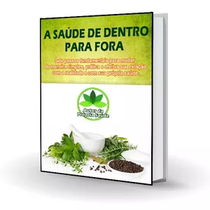 Imagem de capa para o Ebook E-book "A Saúde de Dentro para Fora" - Autor da Própria Saúde - 7 passos fundamentais para construir uma saúde verdadeira de dentro para fora.